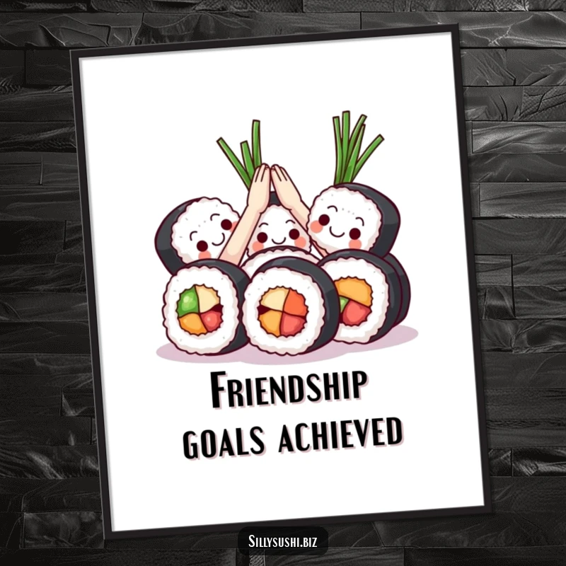 Funny Sushi High Five Poster depicting sushi rolls high-fiving playfully with seaweed. Dynamic and humorous wall decor.