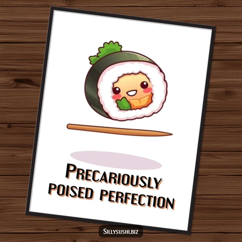 Funny sushi roll performing a comical balance on a chopstick on a poster. Great decor.